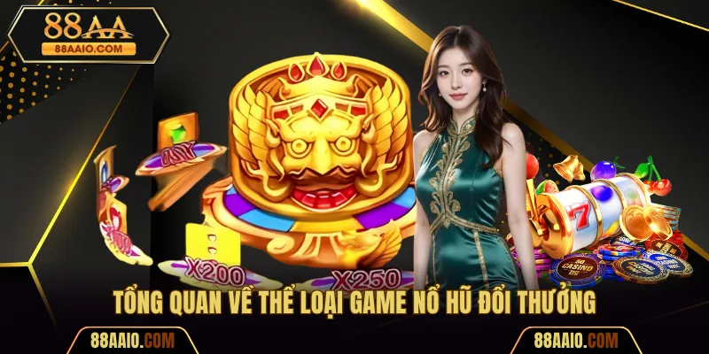 Tổng quan về thể loại game nổ hũ đổi thưởng